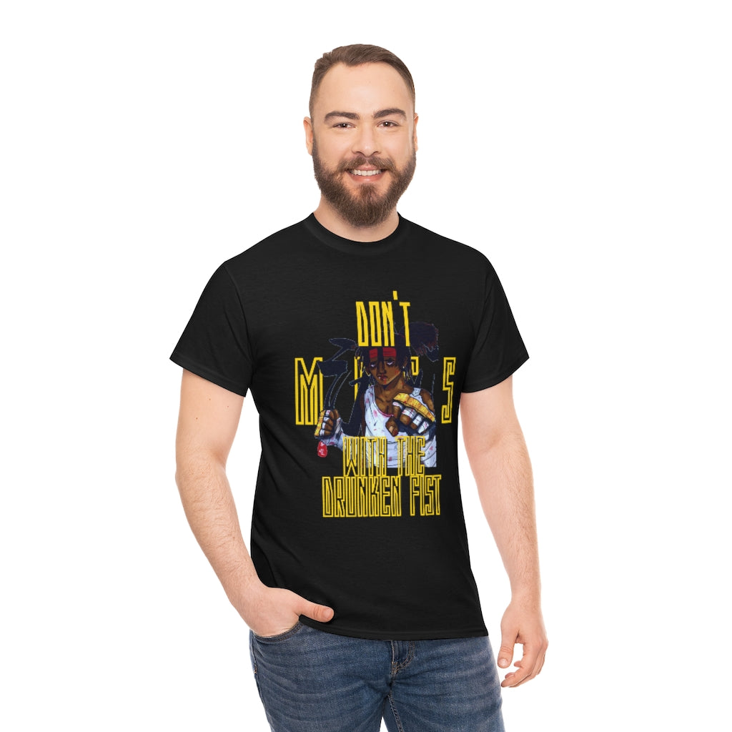 DONT MESS WITH THE DRUNKEN FIST Heavy Cotton Tee