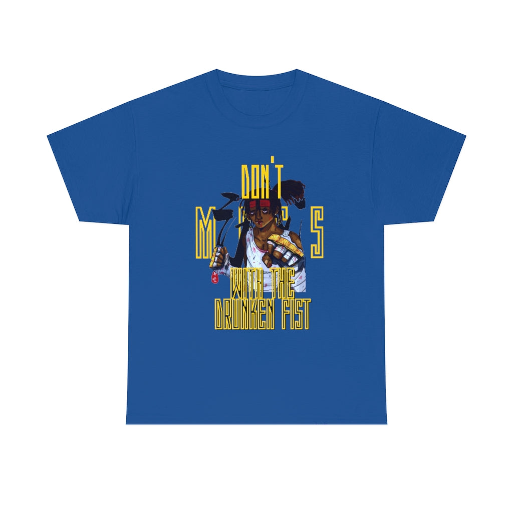 DONT MESS WITH THE DRUNKEN FIST Heavy Cotton Tee