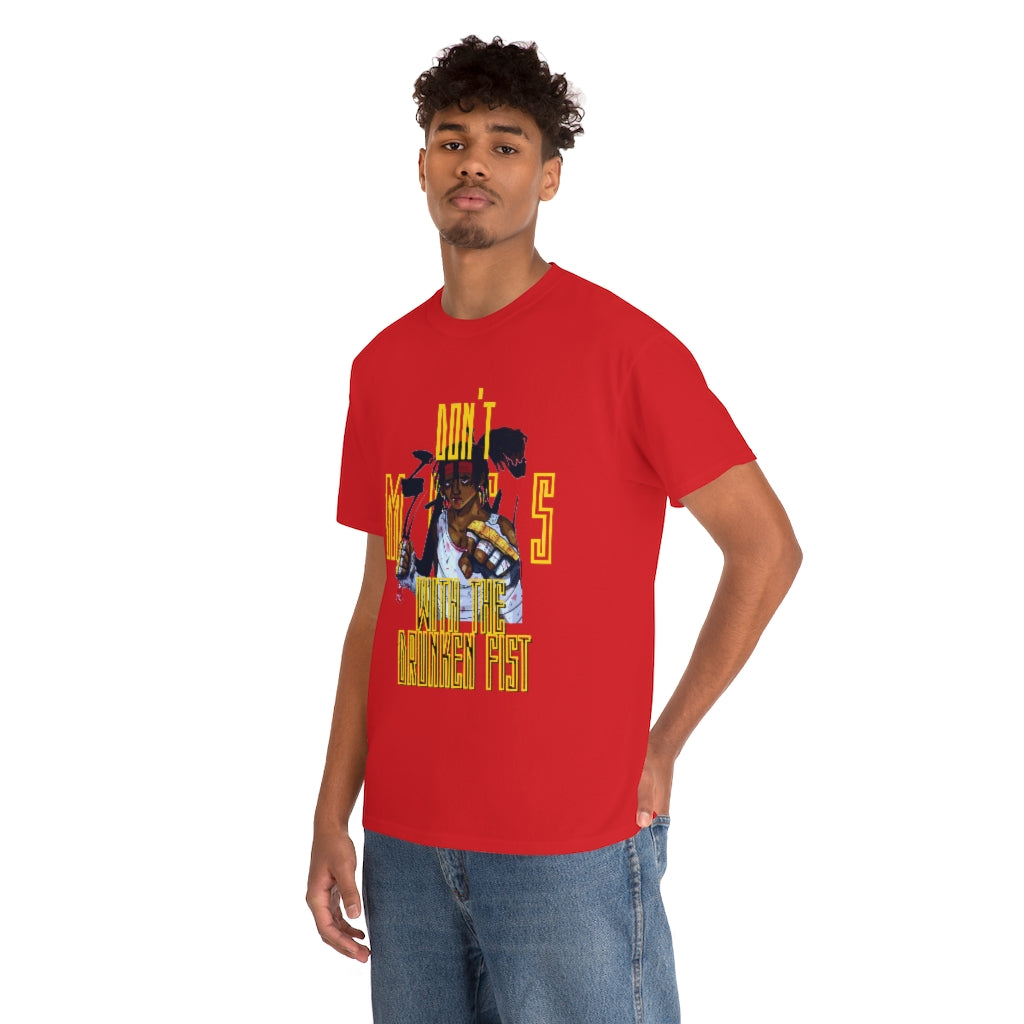 DONT MESS WITH THE DRUNKEN FIST Heavy Cotton Tee