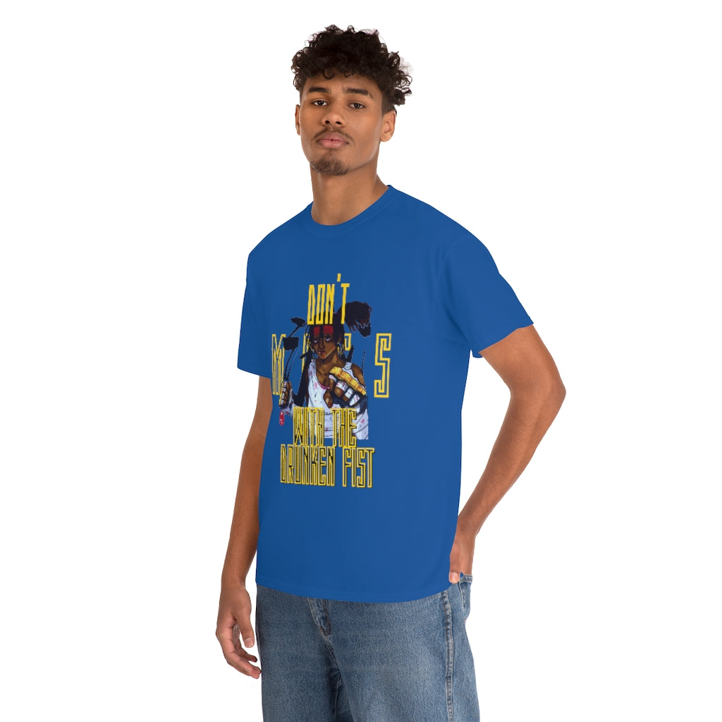 DONT MESS WITH THE DRUNKEN FIST Heavy Cotton Tee