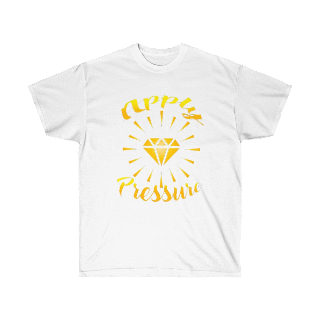 APPLY PRESSURE Unisex Ultra Cotton Tee