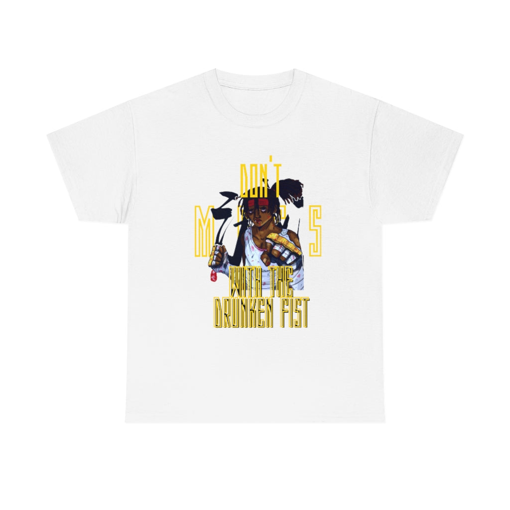 DONT MESS WITH THE DRUNKEN FIST Heavy Cotton Tee