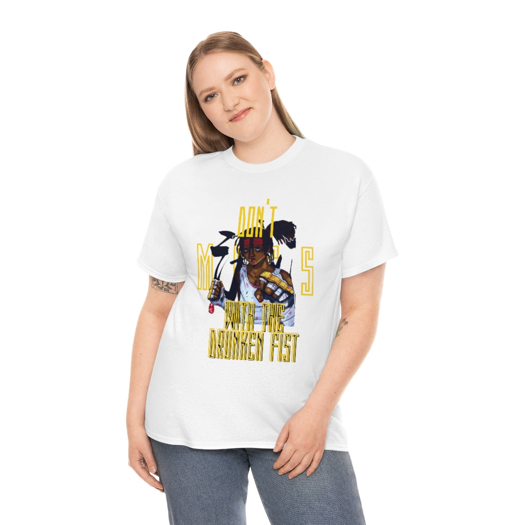 DONT MESS WITH THE DRUNKEN FIST Heavy Cotton Tee
