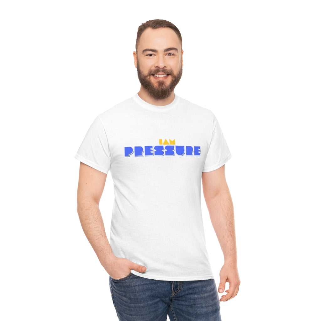 I AM PRESSURE Heavy Cotton Tee