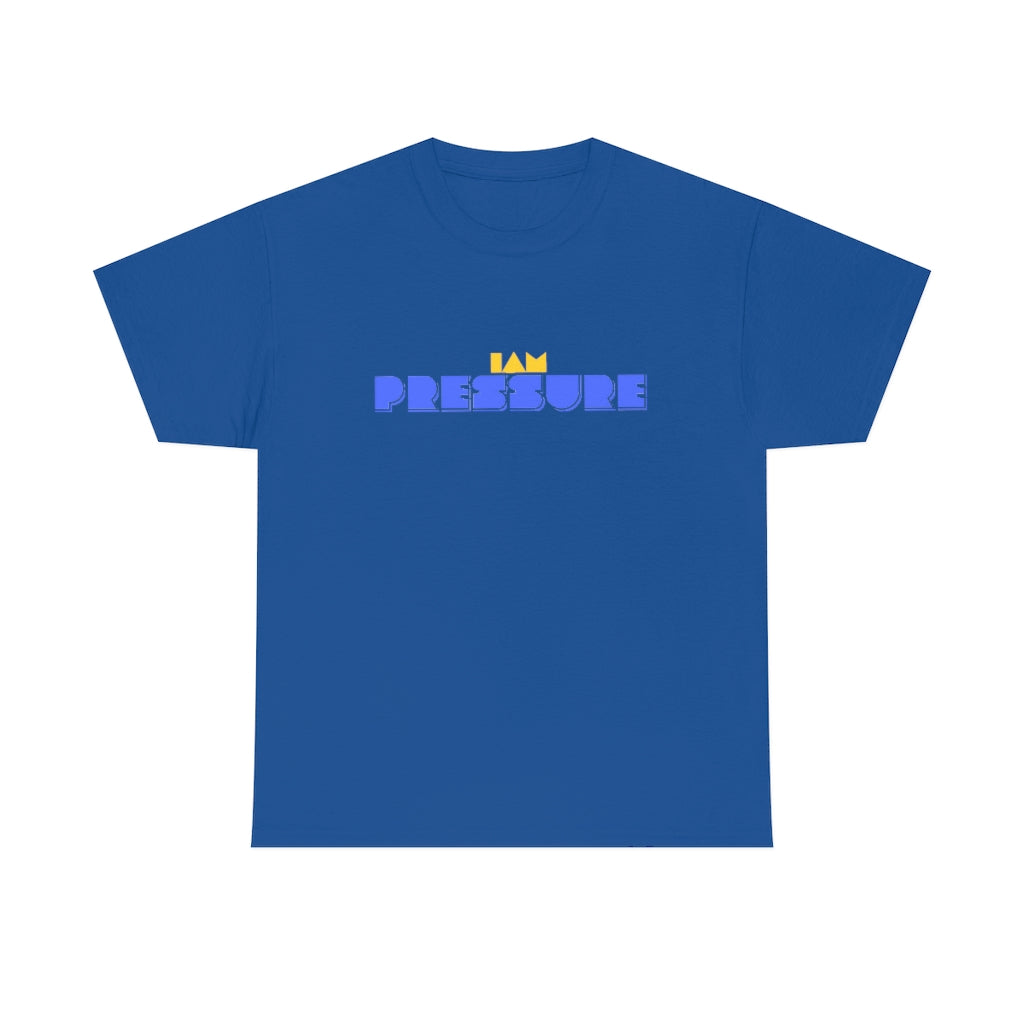 I AM PRESSURE Heavy Cotton Tee