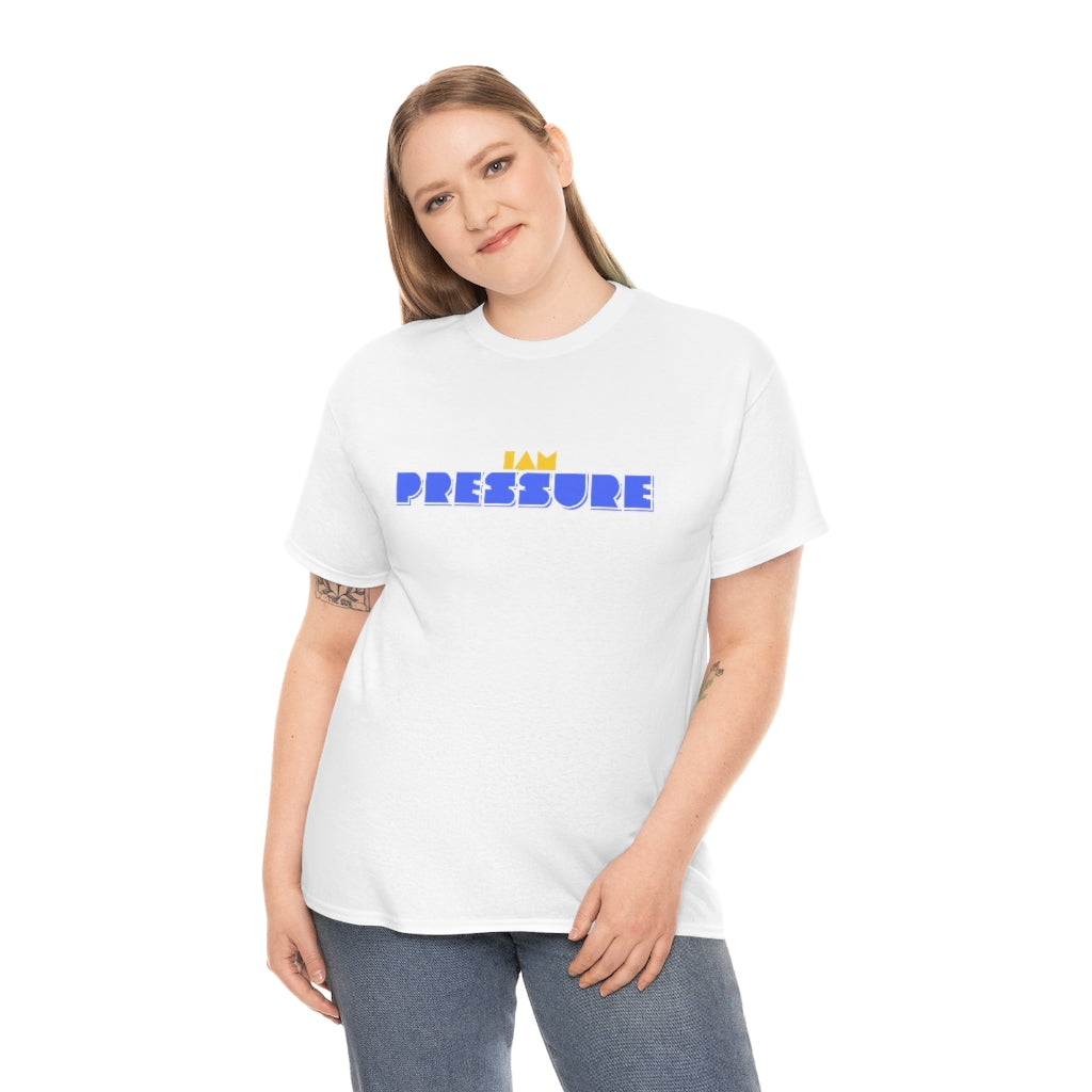 I AM PRESSURE Heavy Cotton Tee