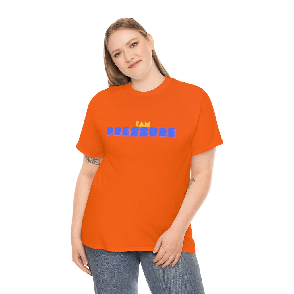 I AM PRESSURE Heavy Cotton Tee