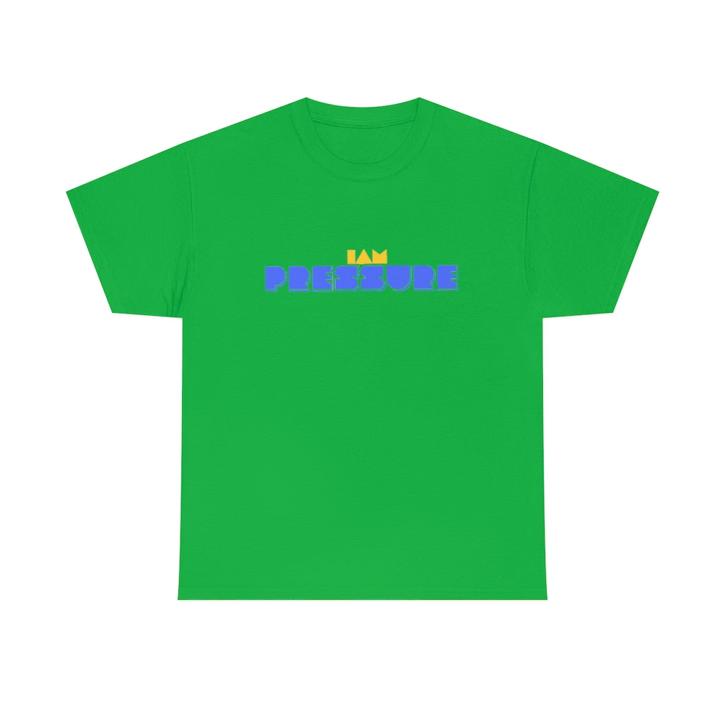 I AM PRESSURE Heavy Cotton Tee