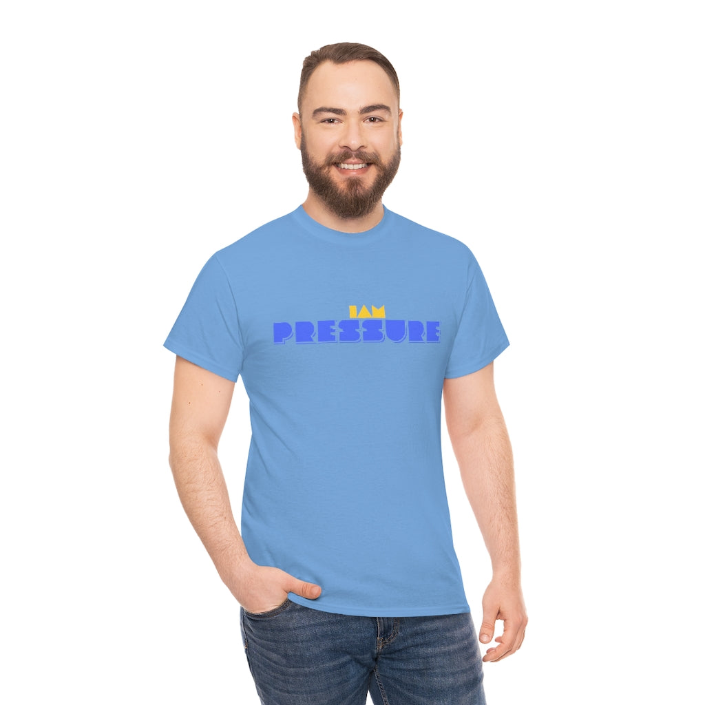 I AM PRESSURE Heavy Cotton Tee